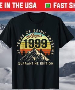 Made in 1999 Born August 1999 22nd Birthday Quarantine T-Shirt