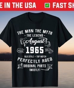 Man Myth Legend August 1965 56th Birthday 56 Years Old T-Shirt