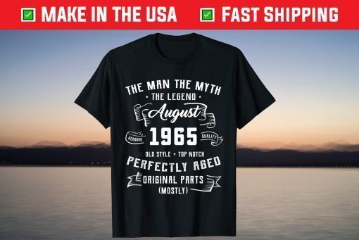 Man Myth Legend August 1965 56th Birthday 56 Years Old T-Shirt