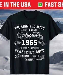 Man Myth Legend August 1965 56th Birthday 56 Years Old T-Shirt