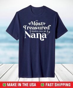 My Most Treasured People Call Me Nana Quote T-Shirt