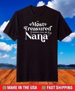 My Most Treasured People Call Me Nana Quote T-Shirt