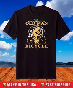 Never Underestimate an Old Man On a Bike Shirt