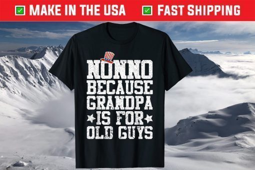 Nonno Because Grandpa Is For Old Guys Dad Hat 4 Of July T-Shirt