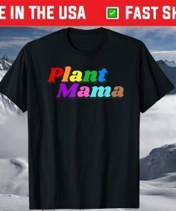 Plant Mama Pride T-Shirt