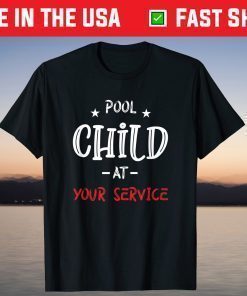 Pool Child At Your Service Funny Meme Novelty Art Humor T-Shirt