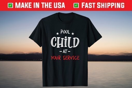 Pool Child At Your Service Funny Meme Novelty Art Humor T-Shirt