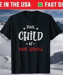 Pool Child At Your Service Funny Meme Novelty Art Humor T-Shirt