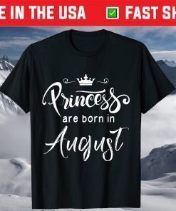 Princesses Are Born In August Birthday Girls Vintage T-Shirt