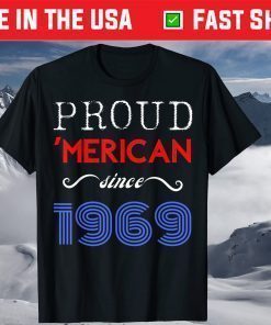 Proud Merican Since 1969 July 4th Vintage Retro Patriotic Classic T-Shirt