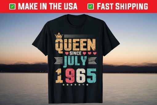 Queen Since July 1965 Happy Birthday 56 Years Old To Me You T-Shirt