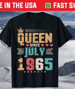 Queen Since July 1965 Happy Birthday 56 Years Old To Me You T-Shirt