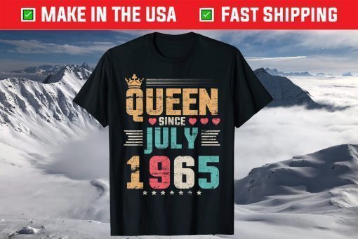 Queen Since July 1965 Happy Birthday 56 Years Old To Me You T-Shirt