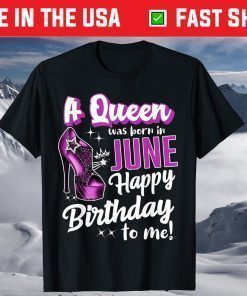 Queens Are Born In June Girl June Birthday T-Shirt