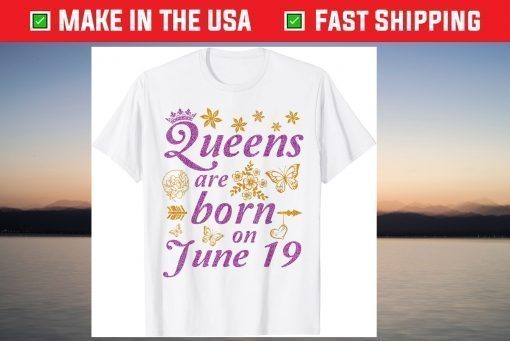 Queens Are Born On June 19 Happy Birthday To Me Mom Daughter Classic T-Shirt