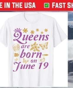 Queens Are Born On June 19 Happy Birthday To Me Mom Daughter Classic T-Shirt