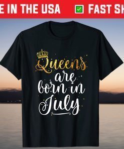 Queens Are Born in July Classic T-Shirt