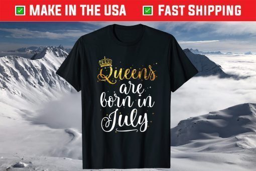 Queens Are Born in July Classic T-Shirt