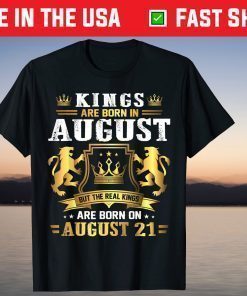 Real Kings Are Born On August 21st Birthday T-Shirt