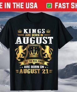 Real Kings Are Born On August 21st Birthday T-Shirt