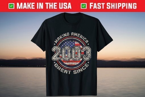 Retro 18th Birthday Vintage Making America Great Since 2003 T-Shirt