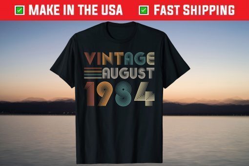 Retro Vintage August 1984 37th Birthday T Shirt