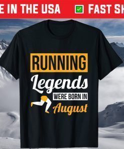 Running Legends Were Born In August Birthday Classic T-Shirt