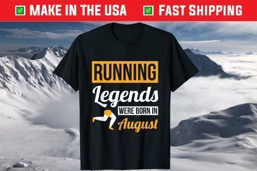 Running Legends Were Born In August Birthday Classic T-Shirt