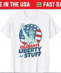 Sarcastic Statue of Liberty Apparel for Stoners July 4th T-Shirt