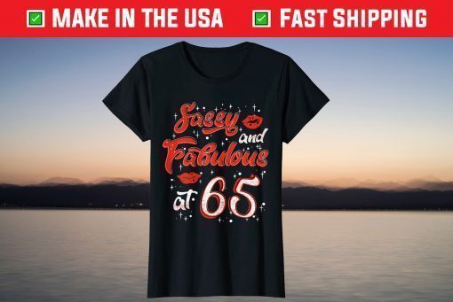 Sassy And Fabulous At 65 Unisex T-Shirt