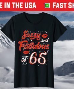 Sassy And Fabulous At 65 Unisex T-Shirt