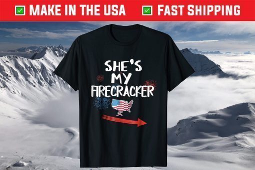 She's My Firecracker His and Hers 4th of July T-shirt