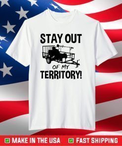 Stay Out Of My Territory T-shirt