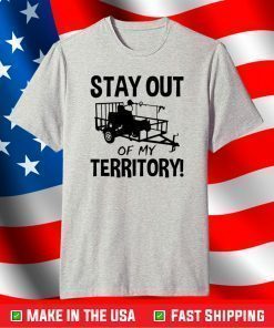 Stay Out Of My Territory T-shirt