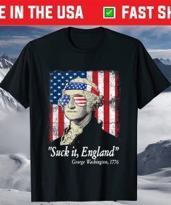 Suck It England Funny 4th of July George Washington 1776 T-Shirt