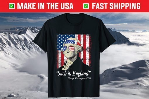 Suck It England Funny 4th of July George Washington 1776 T-Shirt