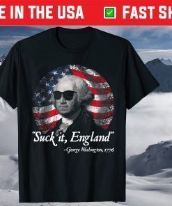 Suck It England George Washington 1776 T-Shirt