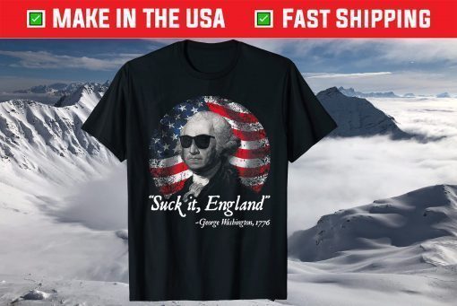 Suck It England George Washington 1776 T-Shirt