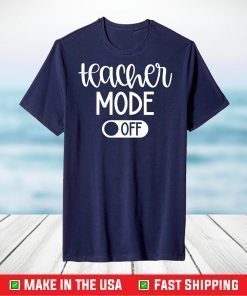 Teacher Mode Off Classic T-Shirt