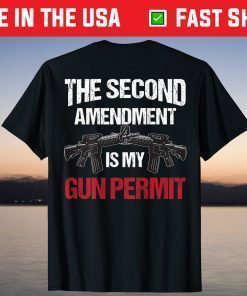 The 2nd Amendment Is My Gun Permit - AR-15 Gun Rights Us 2021 T-Shirt