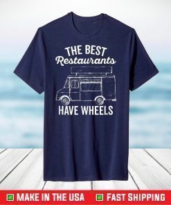 The Best Restaurant Have Wheels T-Shirt