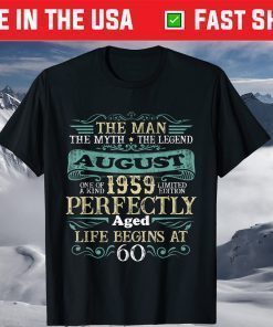 The Man Myth Legend AUGUST 1959 60th Birthday Classic T-Shirt