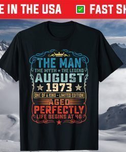 The Man The Myth The Legend August 1973 T-Shirt