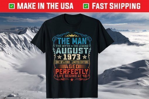 The Man The Myth The Legend August 1973 T-Shirt