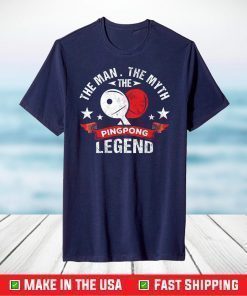 The Man The Myth The Ping Pong Legend Shirt