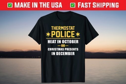 Thermostat Police Funny Dad Meme Heat In October T-Shirt