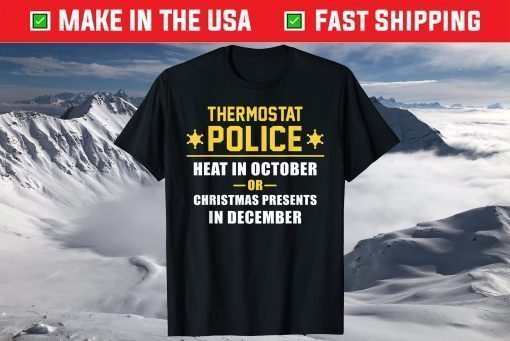 Thermostat Police Funny Dad Meme Heat In October T-Shirt