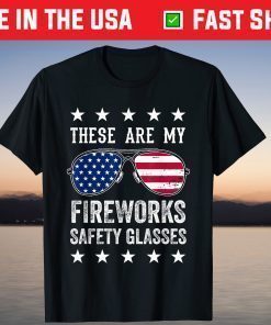 These Are My Fireworks Safety Glasses July 4th Summer T-Shirt