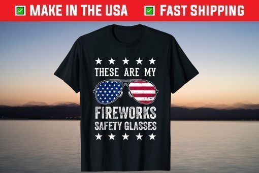 These Are My Fireworks Safety Glasses July 4th Summer T-Shirt