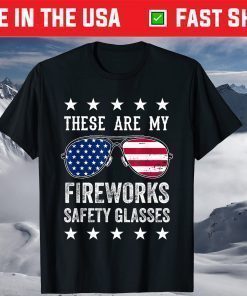 These Are My Fireworks Safety Glasses July 4th Summer T-Shirt